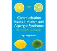 Communication Issues in Autism and Asperger Syndrome Second Edition by Olga Bogdashina Olga Bogdashina (Auteur)