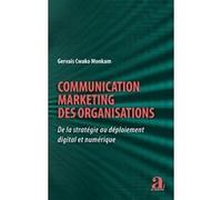 Communication marketing des organisations Gervais Cwako Monkam (Auteur)