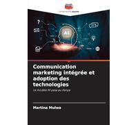 Communication marketing intégrée et adoption des technologies