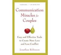 Communication Miracles for Couples by Jonathan Jonathan Robinson Robinson Inconnu (Auteur)
