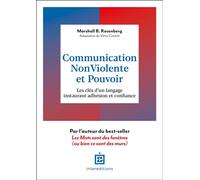 Communication Non-Violente et Pouvoir Les clés d'un langage instaurant adhésion et confiance - Marshall B. Rosenberg - Intereditions - broché - Guide