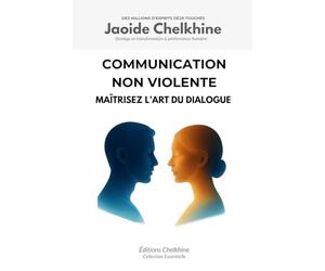 Communication Non Violente: Maîtrisez l’Art du Dialogue