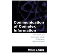 Communication Of Complex Information: User Goals And Information Needs For Dynamic Web Information