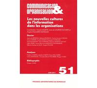 Communication & Organisation N° 51, Juin 2017 - Les Nouvelles Cultures De L'information Dans Les Organisations