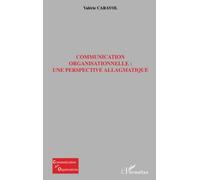 Communication organisationelle: Une perspective allagmatique