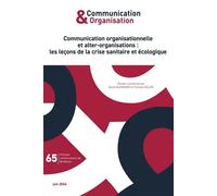 Communication Organisationnelle Et Alter-Organisations - Les Leçons De La Crise Sanitaire Et Écologique