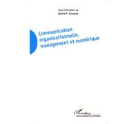 Communication organisationnelle, management et numérique - Sylvie P. Alemanno - L'harmattan - broché - Etude