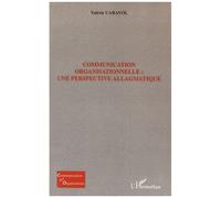 Communication Organisationnelle : Une Perspective Allagmatique