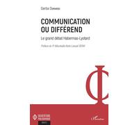Communication Ou Différend - Le Grand Débat Habermas-Lyotard