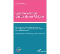Francis Barbey – Communication pastorale en Afrique – Gestion paroissiale (prêtres et paroissiens)