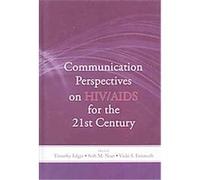 Communication Perspectives on HIV/AIDS for the 21st Century, Lea's Communication Series Timothy Edgar (Auteur)