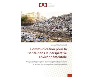 Communication pour la santé dans la perspective environnementale: Analyse de la perception du message Kin-Bopeto dans la gestion des immondices auprès des Kinois