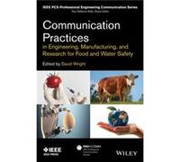 Communication Practices in Engineering Manufacturing and Research for Food and Water Safety Communication Practices in Engineering Manufacturing and Research for Food and Water Safety (Auteur)