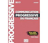 Communication Progressive Du Français B2 C1 - Avec 525 Exercices