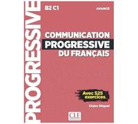 Communication Progressive Du Français B2 C1 - Avec 525 Exercices