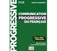 Communication Progressive Du Français Perfectionnement C1 C2 - Avec 700 Exercices