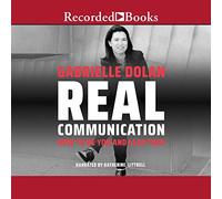 Communication réelle : Comment être Vous et diriger la Vraie [Import]