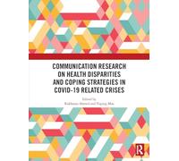 Communication Research on Health Disparities and Coping Strategies in Covid-19 Related Crises