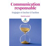Communication responsable Engager et inciter à l'action - Daniel Luciani - Pearson France - broché - Etude