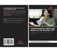 Communication Rights And Duties In The Bolivian Cpe