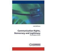 Communication Rights, Democracy And Legitimacy