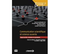 Communication scientifique et science ouverte: Opportunités, tensions et paradoxes - Actes du colloque « Document numérique et société », Liège, 2022