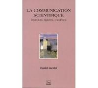 Communication scientifique (la) Daniel Jacobi (Auteur)