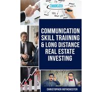 Communication Skill Training & Long Distance Real Estate Investing