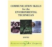 Communication Skills for the Environmental Technician, Preserving the Legacy Hazardous Materials Training and Research Institute (Auteur)