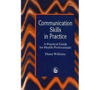 Communication Skills in Practice Diana Williams (Auteur)