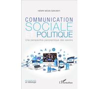 Communication sociale et politique Une perspective panoramique des savoirs - Henri Mova Sakanyi - L'harmattan - broché - Essai