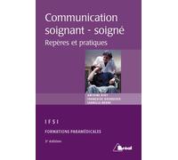 Communication soignant/soigné Repères et pratiques - Antoine Bioy - Bréal - broché - Etude