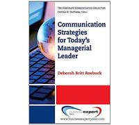 Communication Strategies For Today's Managerial Leader