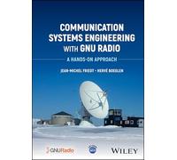 Communication Systems Engineering With Gnu Radio: A Hands-on Approach