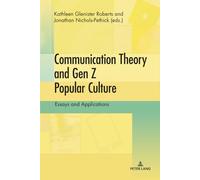 Communication Theory and Gen Z Popular Culture: Essays and Applications