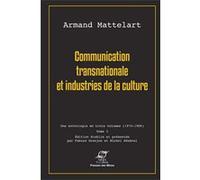 Communication transnationale et industries de la culture Armand Mattelart (Auteur)