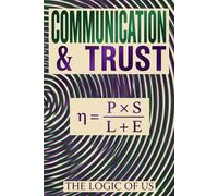 COMMUNICATION & TRUST: Marriage & Relationship Communication: How to End the Escalation Spiral, Stop the Arguments, and Restore Trust Without More "Talking It Out.
