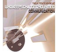 Communication - Who Keeps Changing Your Mind [Import]