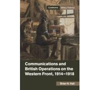 Communications And British Operations On The Western Front, 1914-1918