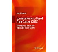 Communications-Based Train Control (CBTC): Automation of metros and urban rapid transit systems