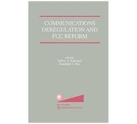 Communications Deregulation And Fcc Reform: Finishing The Job