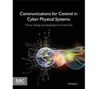 Communications For Control In Cyber Physical Systems: Theory, Design And Applications In Smart Grids (Paperback) Husheng Li, (Auteur)