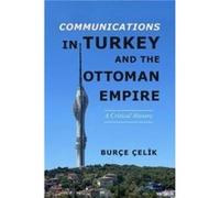 Communications in Turkey and the Ottoman Empire - Burce Celik - University of Illinois Press - Livre en Anglais - Paperback Burce CelikBurce Celik (Auteur)