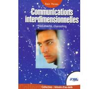 Communications interdimensionnelles - Médiumnité, channeling