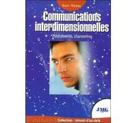 Communications interdimensionnelles - Médiumnité, channeling - Alain Moreau - Jmg - broché - Essai