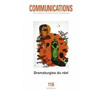Communications, n° 116. Dramaturgies du réel