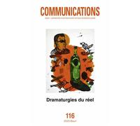 Communications, n° 116. Dramaturgies du réel - Collectif - Seuil - broché - Revue