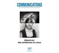 Communications, n° 117. Absent-es : des existences en creux - Collectif - Seuil - broché - Revue