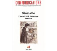 Communications, n° 44, Dénatalité. L'antériorité française (1800-1914)