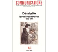 Communications, n° 44, Dénatalité. L'antériorité française (1800-1914) - - Collectif - Seuil - Livre